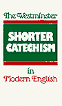 Click to order The Westminster Shorter Catechism in Modern English