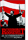 Click to order Theodore Roosevelt: An Autobiography
