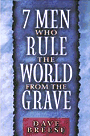 Click to order Seven Men Who Rule the World from the Grave