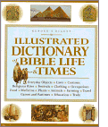 Click here to order Illustrated Dictionary of Bible Life & Times
