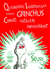 Quomodo Invidiosulus Nomine Grinchus/How the Grinch Stole Christmas