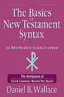 Basics of New Testament Syntax: An Intermediate Greek Grammar