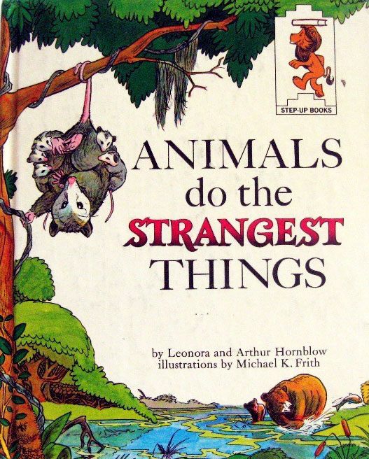 Animals do the Strangest Things by Leonora Hornblow | biblicalhomeschooling.org