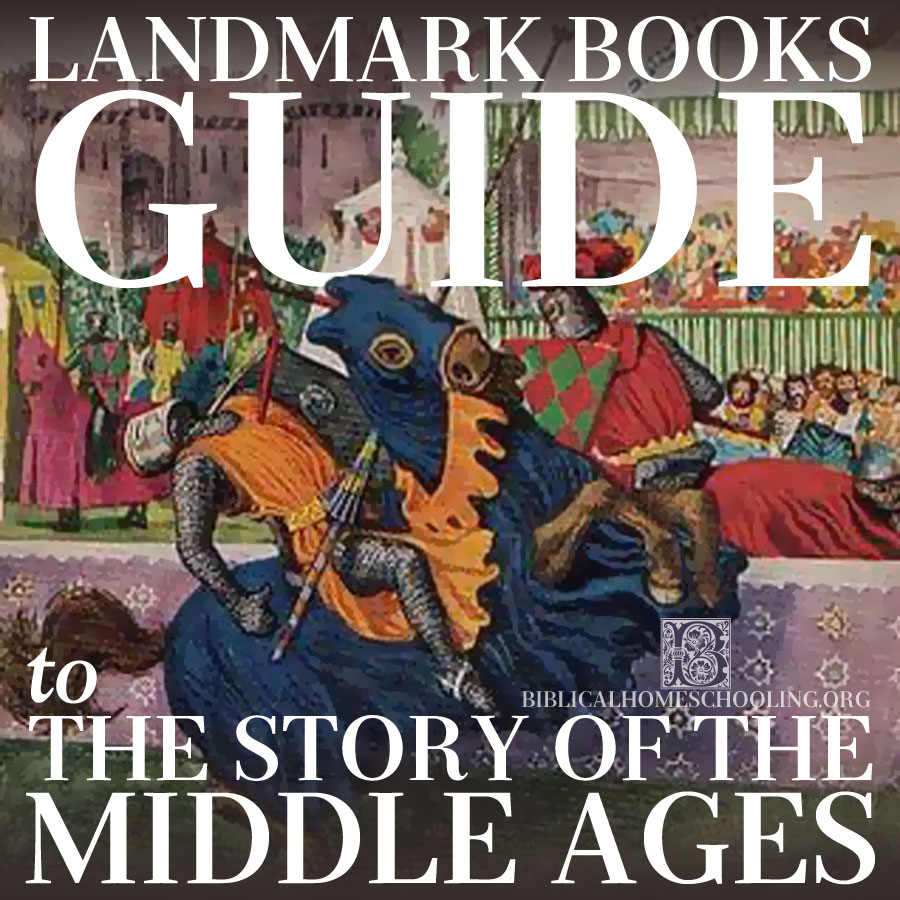 Landmark Books Guide to The Story of the Middle Ages | biblicalhomeschooling.org