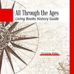 All Through the Ages Living Books History Guide | nothingnewpress.com