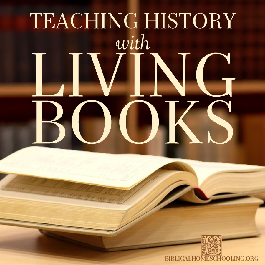 Teaching History with Living Books