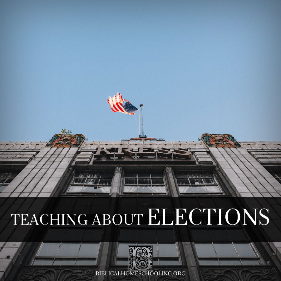 teaching about elections | biblicalhomeschooling.org